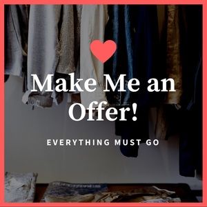 Make me an Offer! All Prices Negotiable